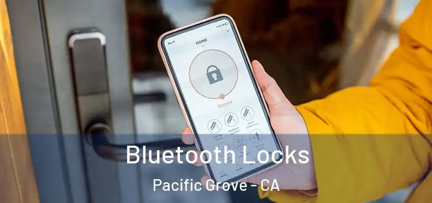  Bluetooth Locks Pacific Grove - CA