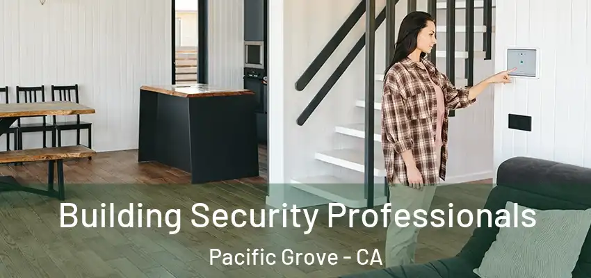  Building Security Professionals Pacific Grove - CA