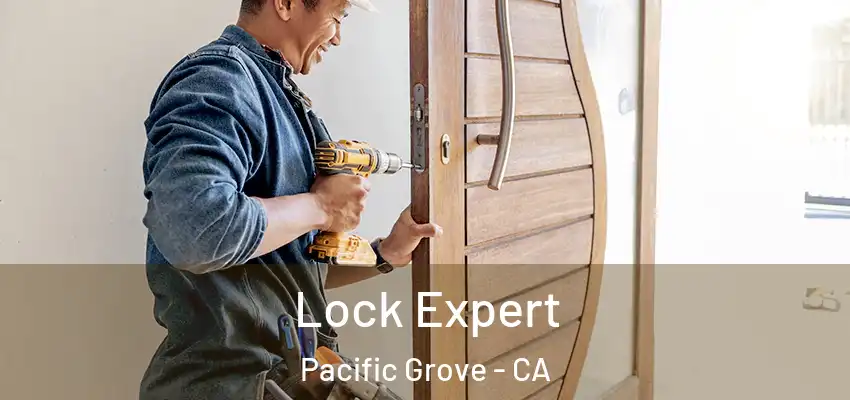  Lock Expert Pacific Grove - CA