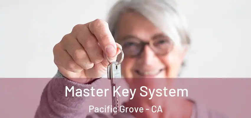  Master Key System Pacific Grove - CA